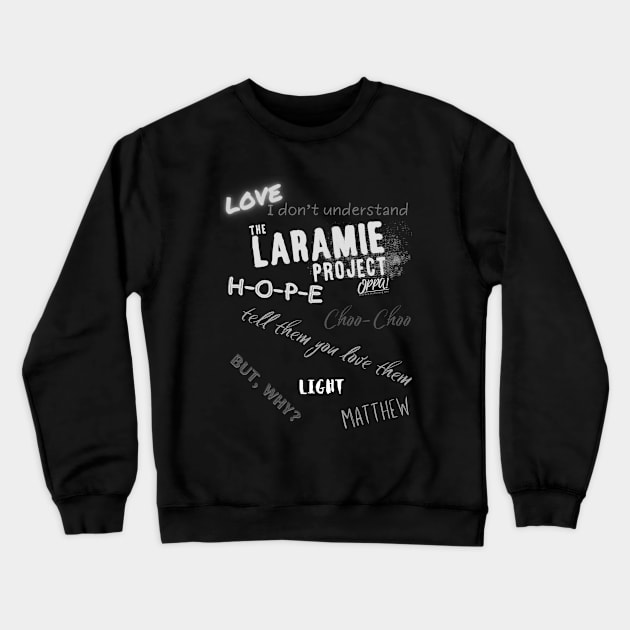 The Laramie Project 2 Crewneck Sweatshirt by On Pitch Performing Arts